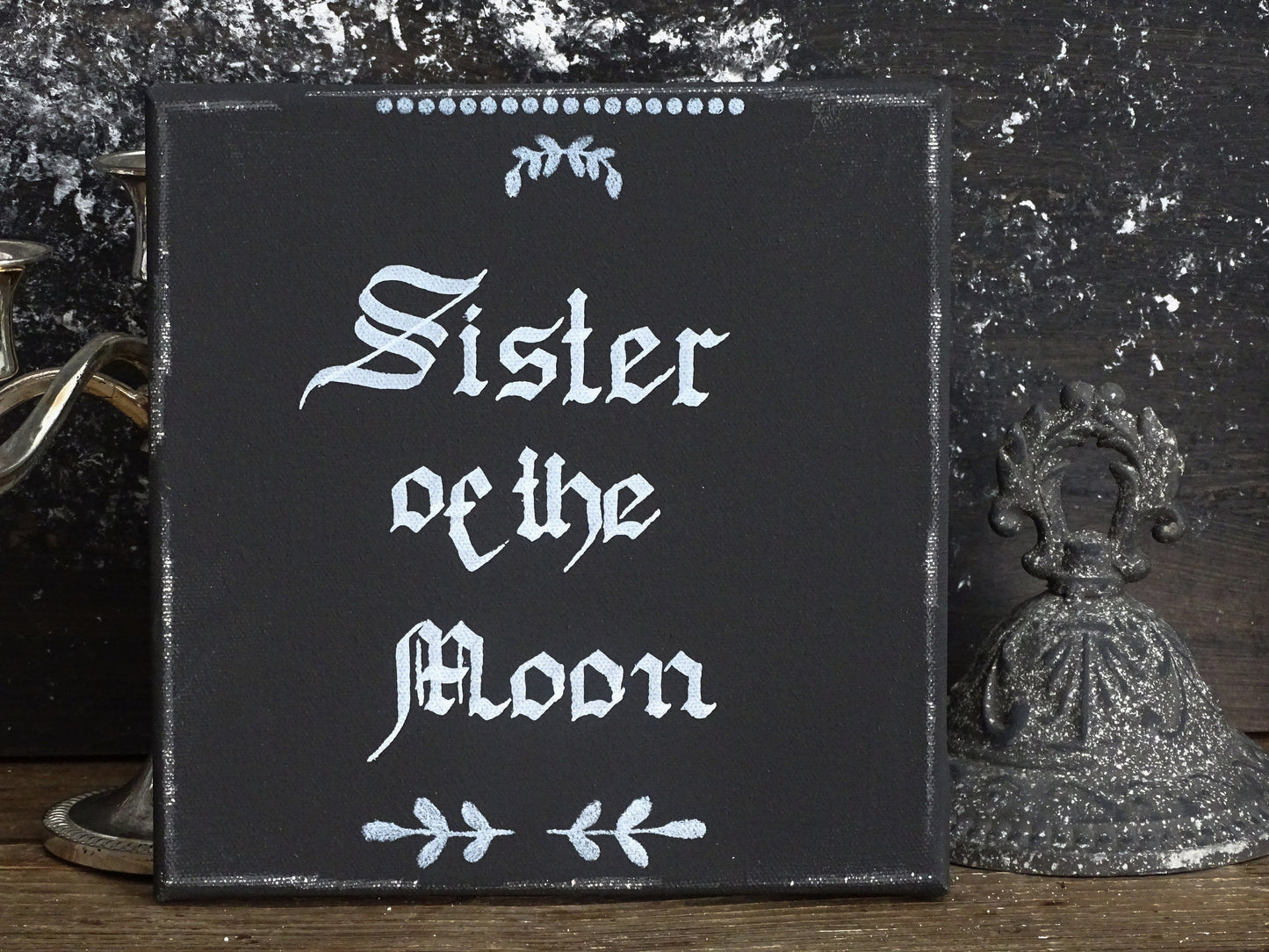 SISTER OF the MOON, Witchy Witchcraft Gothic Original Artwork on Canvas, Hand Painted, Hand Lettered