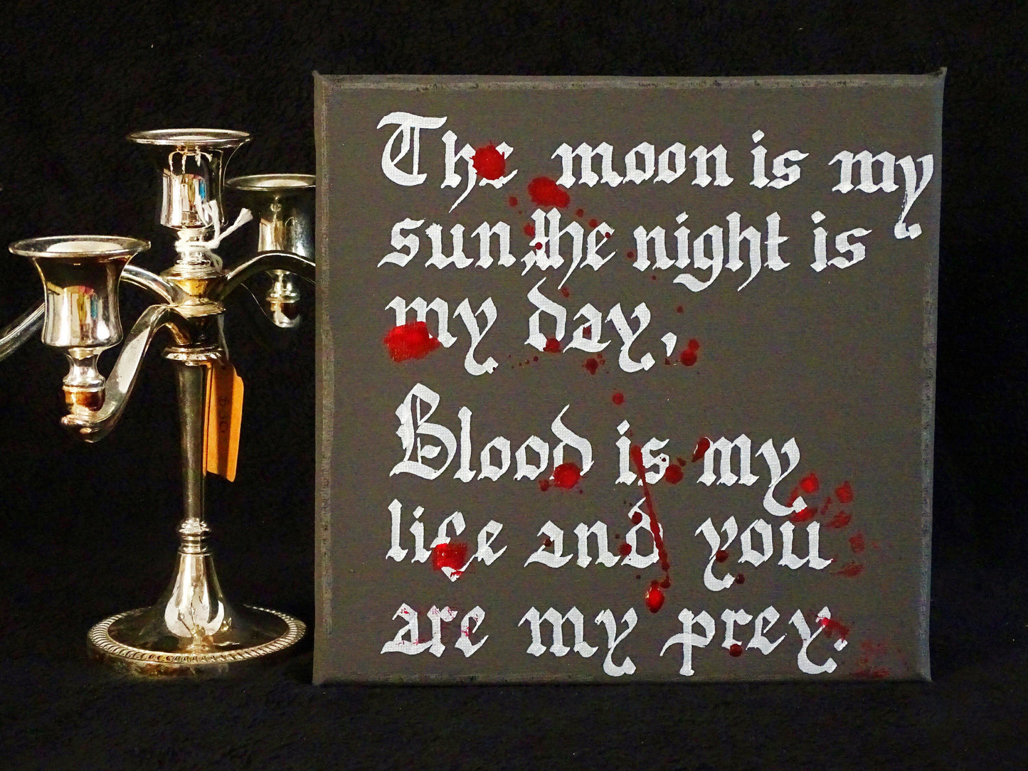 The Moon is my Sun, Gothic Original Artwork on Canvas, Hand Painted, Hand Lettered
