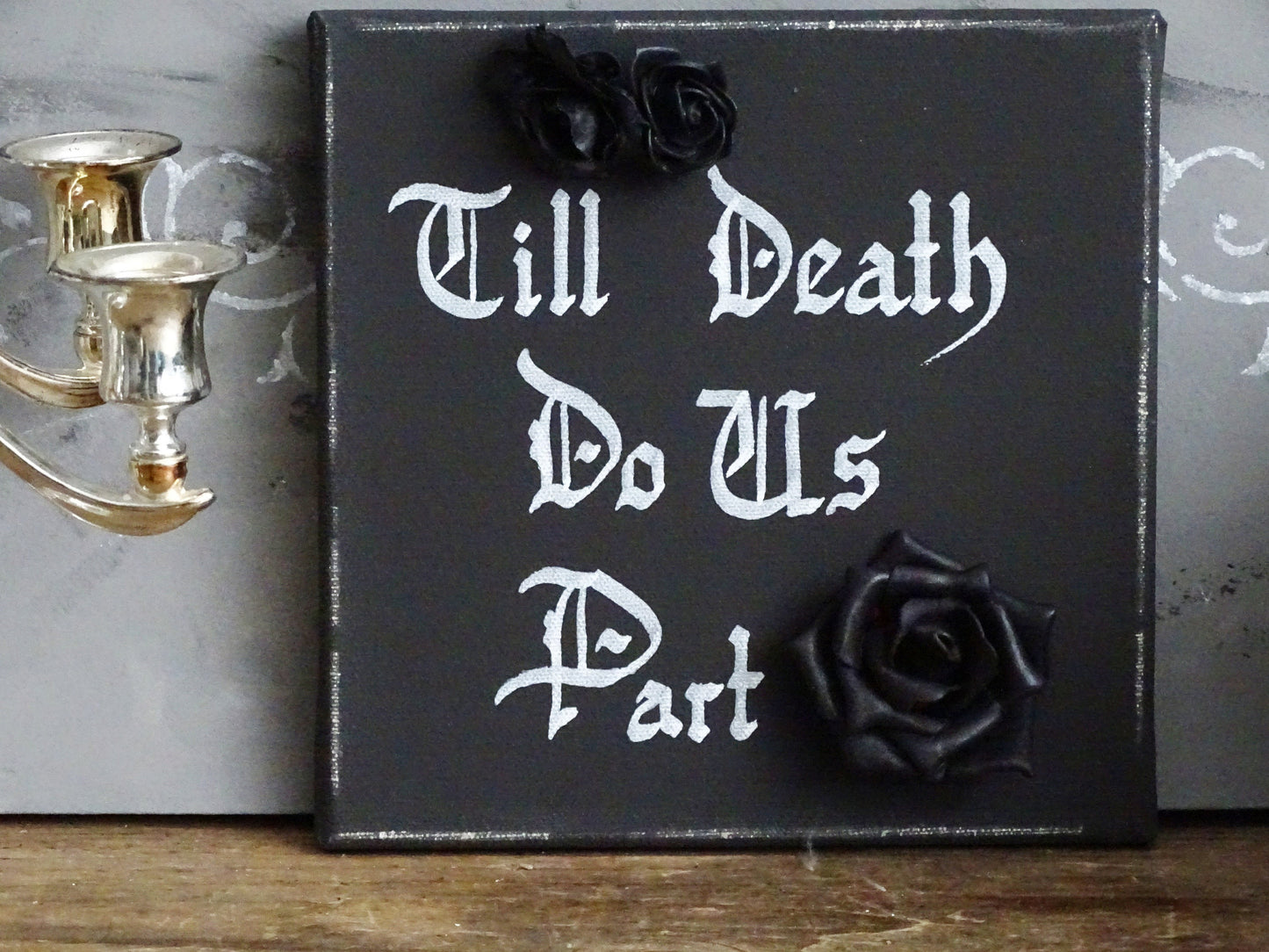 Till Death Do Us Part Black Roses Sign, Gothic Original Artwork on Canvas, Hand Painted, Hand Lettered
