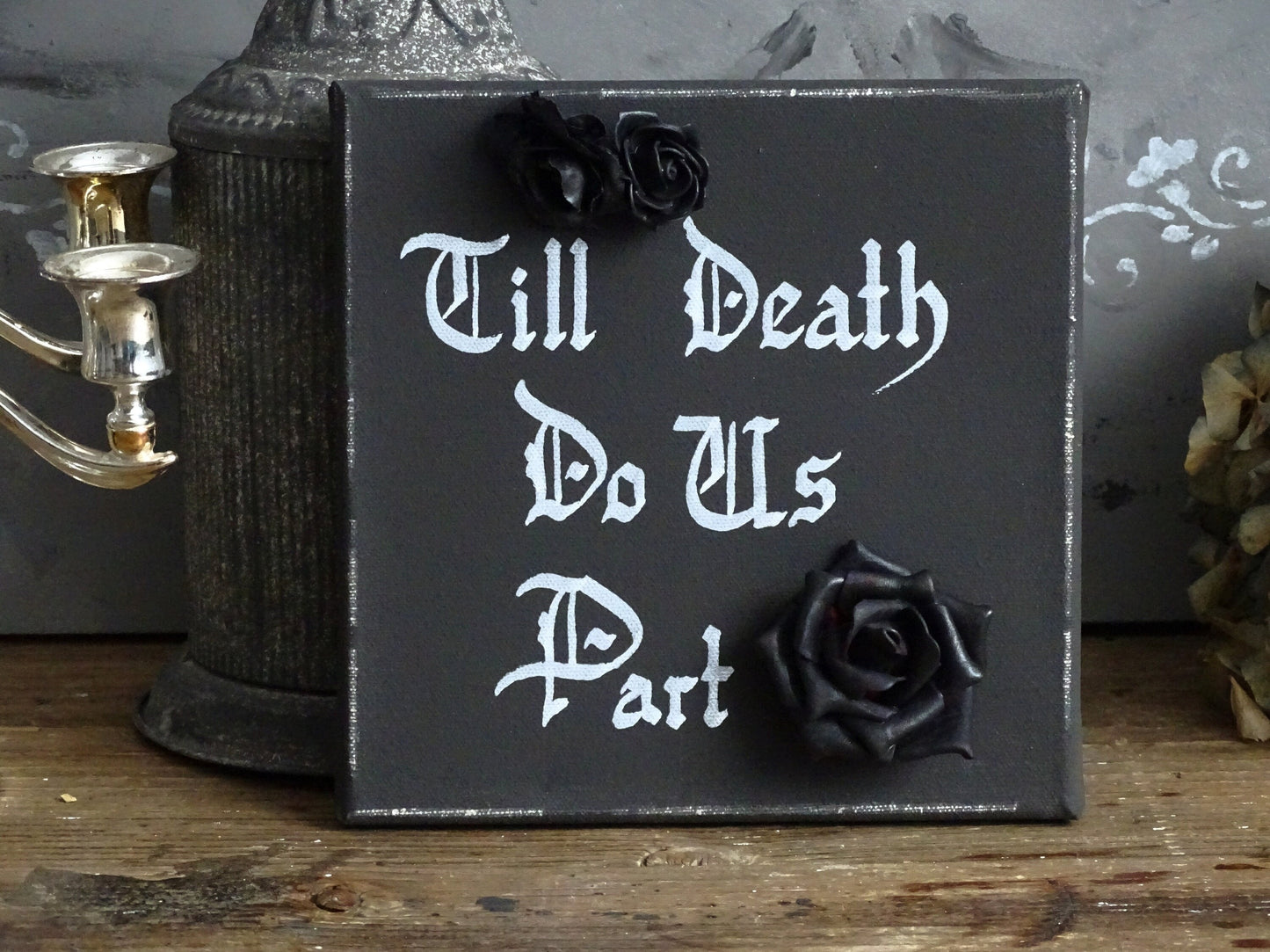 Till Death Do Us Part Black Roses Sign, Gothic Original Artwork on Canvas, Hand Painted, Hand Lettered