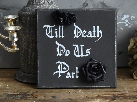 Till Death Do Us Part Black Roses Sign, Gothic Original Artwork on Canvas, Hand Painted, Hand Lettered