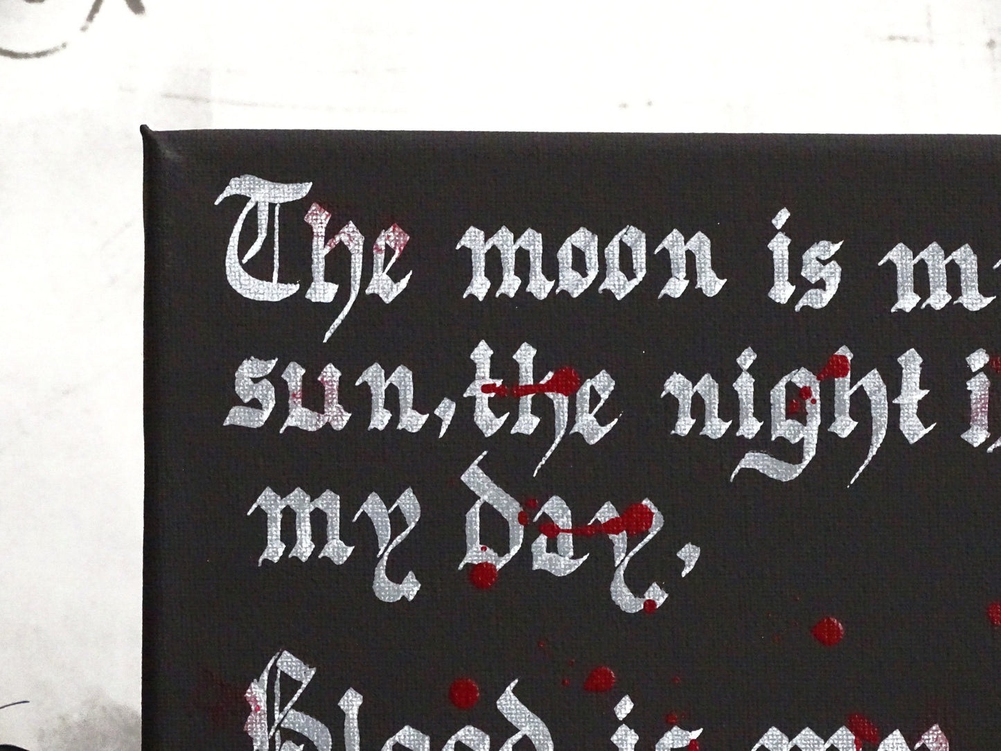 The Moon is my Sun, Gothic Original Artwork on Canvas, Hand Painted, Hand Lettered