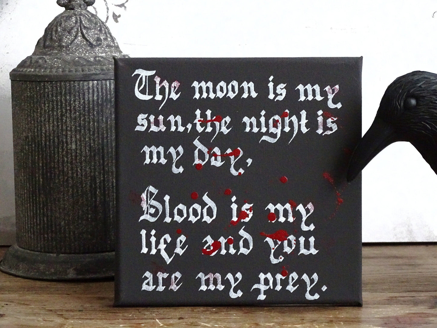 The Moon is my Sun, Gothic Original Artwork on Canvas, Hand Painted, Hand Lettered