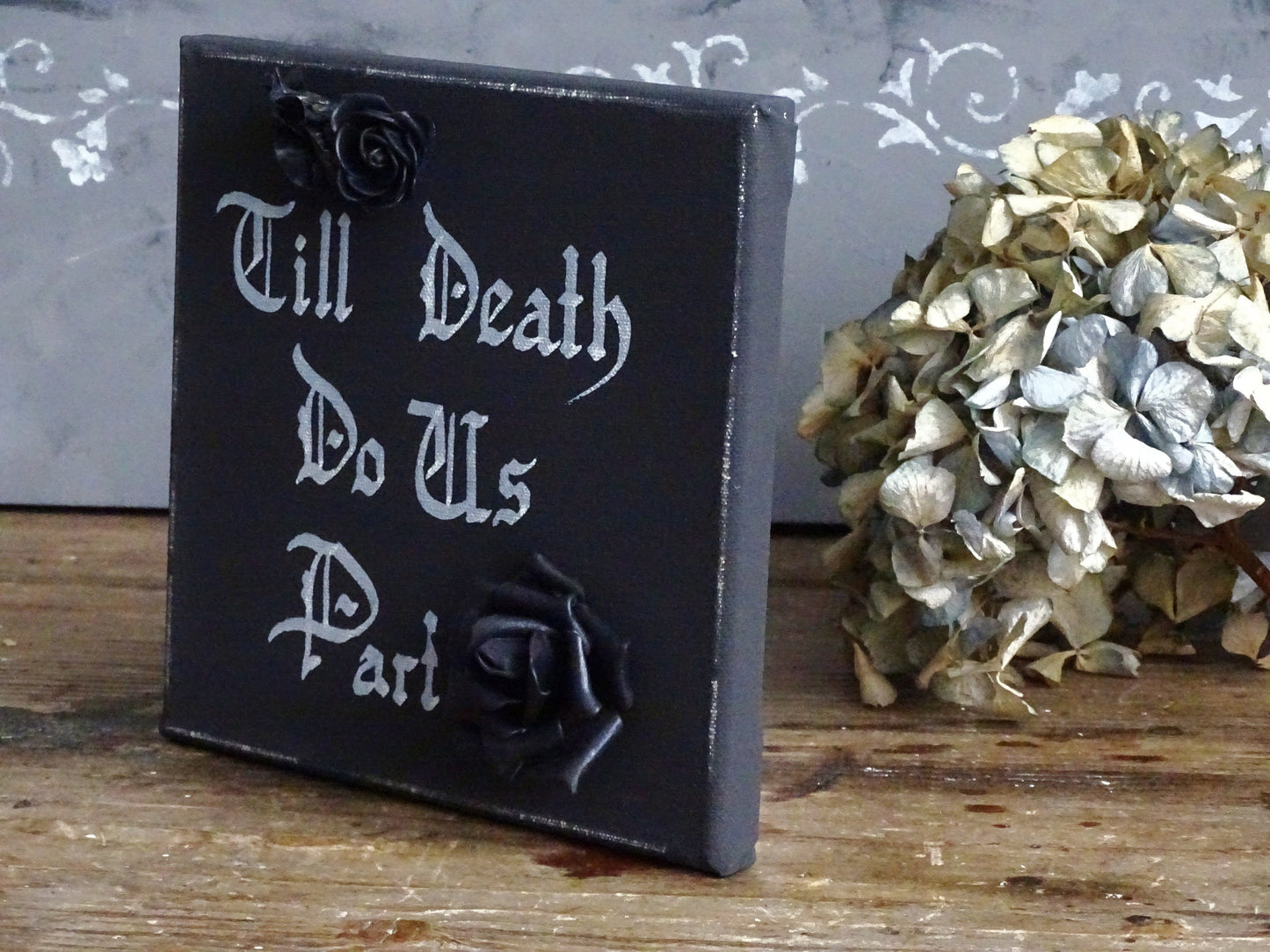 Till Death Do Us Part Black Roses Sign, Gothic Original Artwork on Canvas, Hand Painted, Hand Lettered