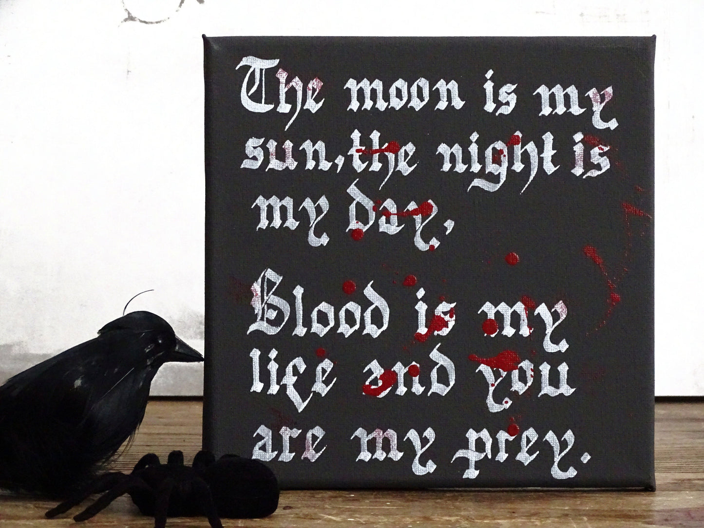 The Moon is my Sun, Gothic Original Artwork on Canvas, Hand Painted, Hand Lettered