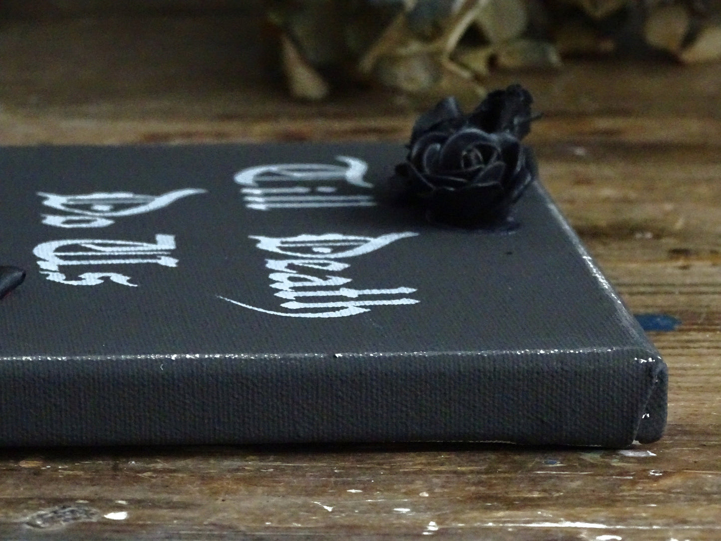 Till Death Do Us Part Black Roses Sign, Gothic Original Artwork on Canvas, Hand Painted, Hand Lettered